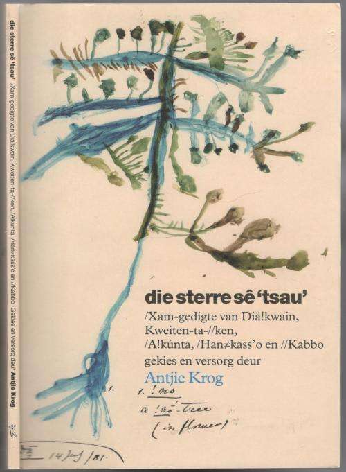 DIE STERRE SE "TSAU" --  Xam-gedigte van Dia!kwain --  Antjie Krog