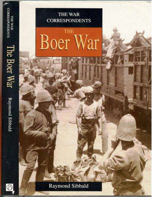 The War Correspondents:The Boer War by Raymond Sibbald