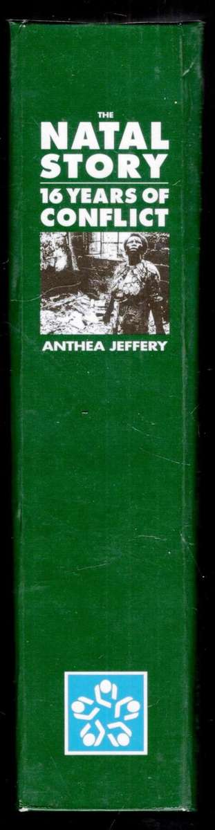 The Natal Story - 16 Years of Conflict  -  Anthea Jeffery