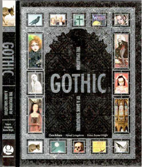 Gothic - The Evolution of a Dark Subculture  - Chris Roberts, Livingstone and Baxter-Wright