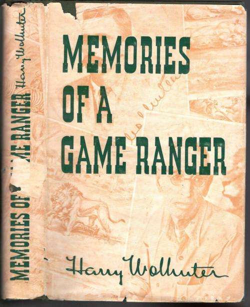 Memories of a Game Ranger - Harry Wolhuter