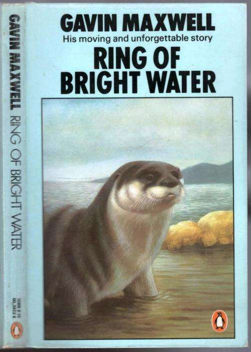 Ring of Bright Water  -  Gavin MaxwellRing of Bright Water