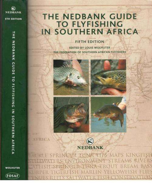 The Nedbank Guide to Flyfishing in Southern Africa  -  Fith Edition