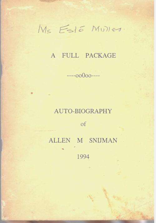 A Full Package  -  Auto-Biography of Allen M Snijman  - Signed