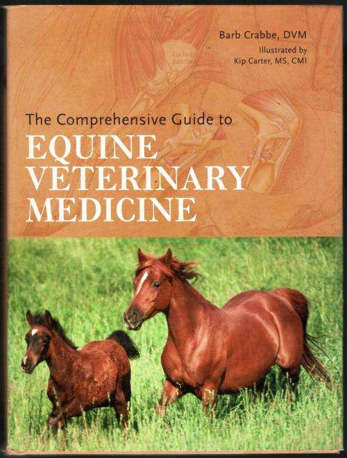 The Comprehensive Guide to Equine Veterinary Medicine  --  Barb Crabble