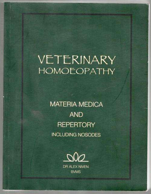 Veterinary Homoeopathy - Materia Medica and Repertory Including Nosodes - Dr Alex Niven