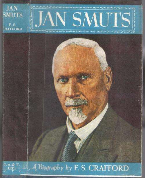 Jan Smuts - A Biography -  F S Crafford