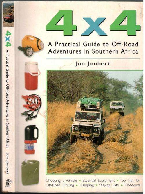 4 X 4 A Practical Guide to Off-Road Adventures inSouthern Africa - Jan Joubert