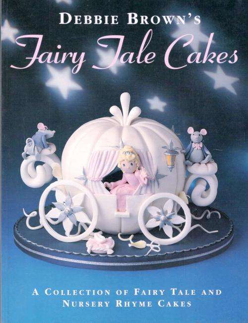 Fairy Tale Cakes -  Debbie Brown