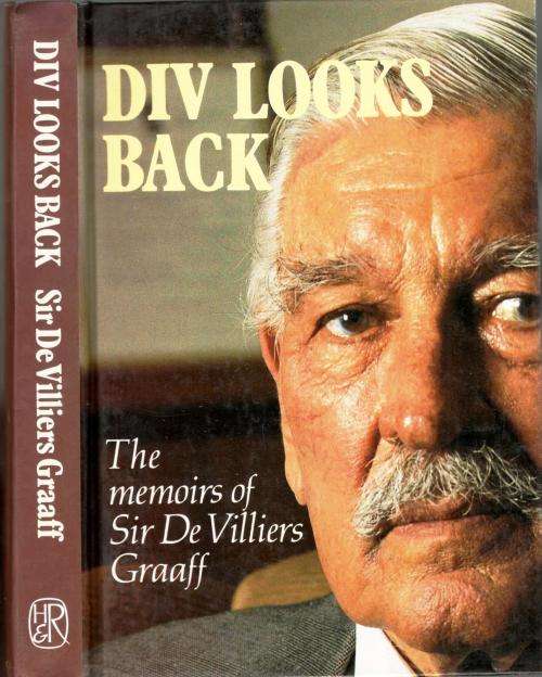 Div Looks Back - The Memoirs of Sir De Villiers Graaff