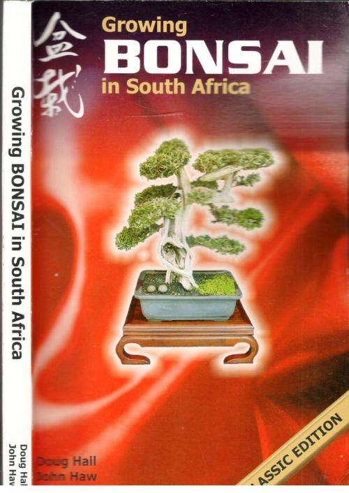 Growing Bonsai in South Africa --  Classic Edition  -  Doug Hall and John Haw