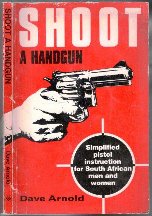 Shoot a Handgun  -  Dave Arnold