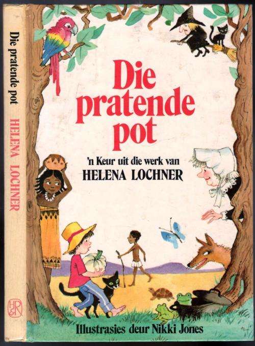 Die Pratende Pot - `n Keur uit die Werk van Helena Lochner