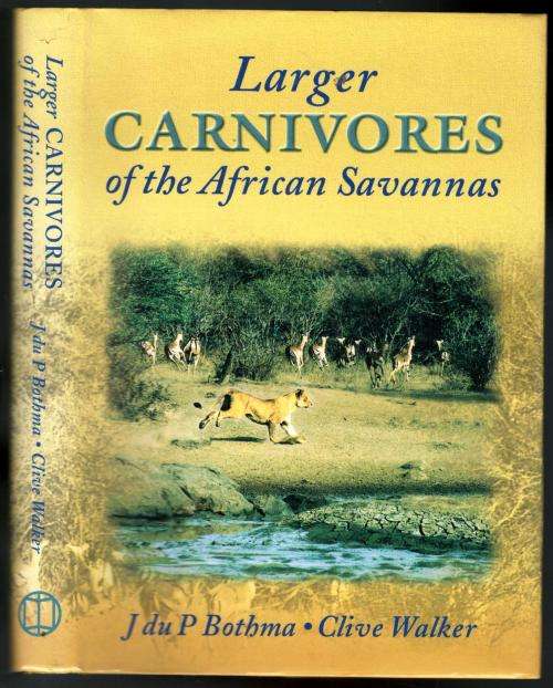 Larger Carnivores of the African Savannas - J du P Bothma and Clive Walker