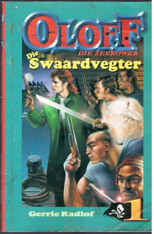 Oloff Die Seerower  --  Die Swaardvegter  --  Gerrie Radlof
