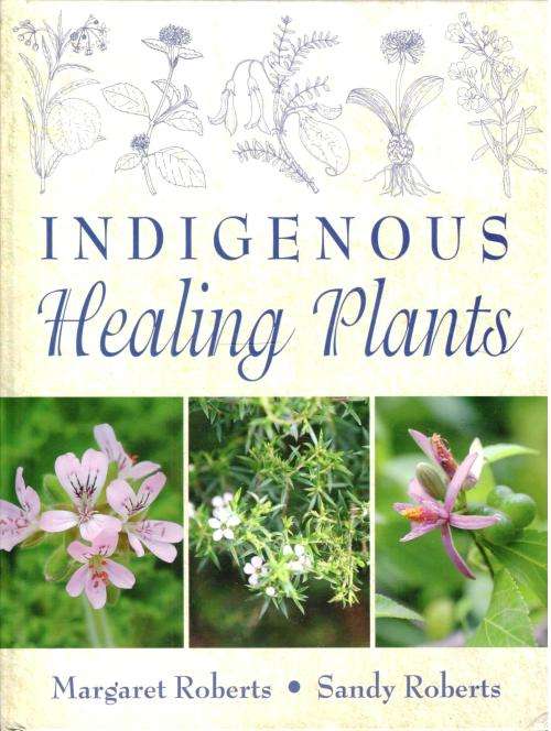 Indigenous Healing Plants  - Margaret Roberts and Sandy Roberts