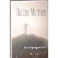 Die Uitgespoeldes  -  Dalene Matthee