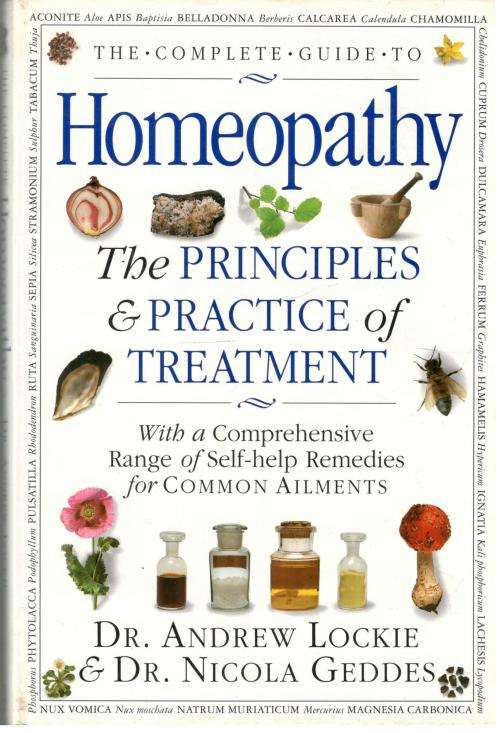 The Complete Guide to Homeopathy  - The Principles and Practice of Treatment