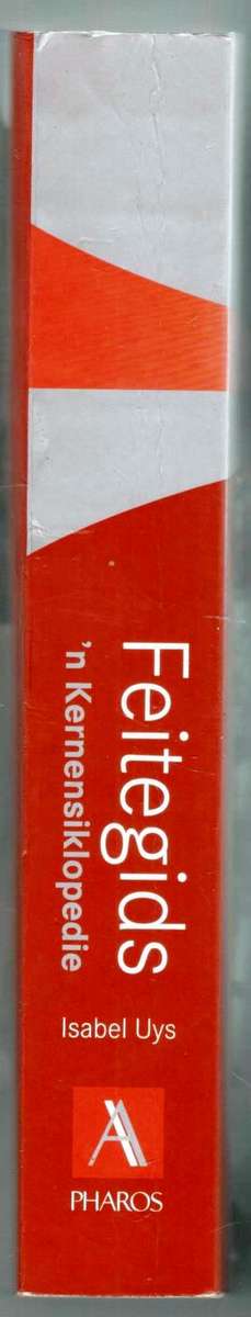 Pharos Feitegids - `n Kernensiklopedie  -  Isabel Uys