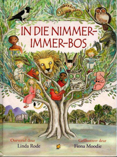 In die Nimmer-Immer-Bos  -  Linda Rode en Fiona Moodie