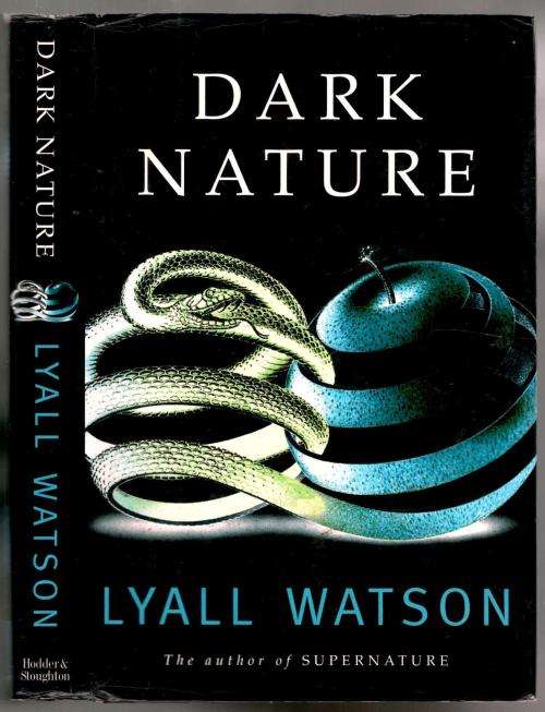 Dark Nature --  A Natural History of Evil  -   Lyall Watson