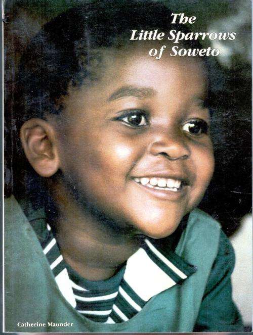 The Little Sparrows of Soweto  -  Catherine Maunder  -  Signed