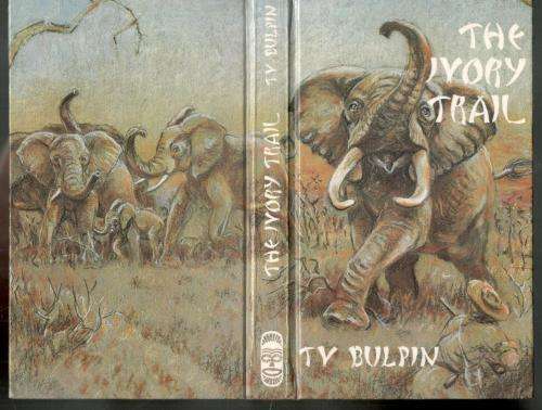 The Ivory Trail  --  T V Bulpin