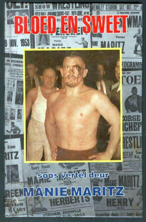 Bloed en Sweet  --  Manie Maritz