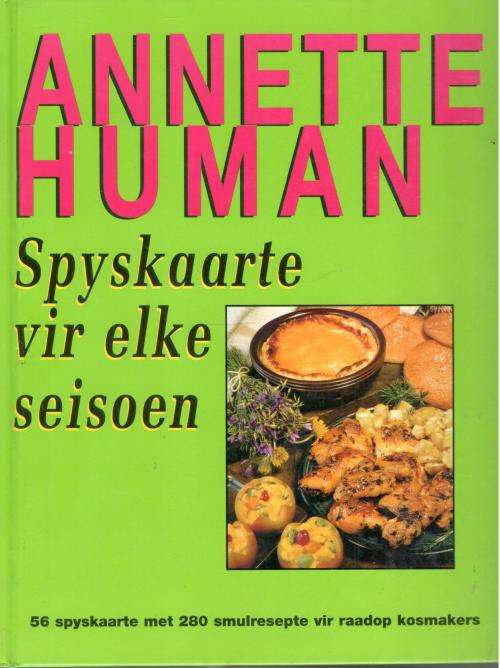 Spyskaarte vir Elke Seisoen  --  Annette Human