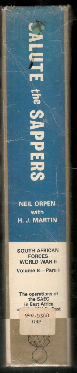 Salute the Sappers  -- South African Frces: World Warll -  Neil Orpen and H J Martin