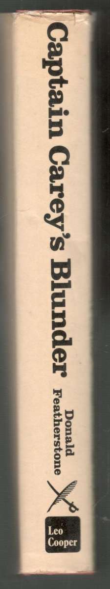 Captain Carey's Blunder  --  The Death of the Crown Prince Imperial June 1879  - Donald Featherstone