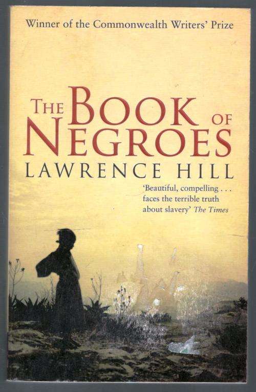 The Book of Negroes  --  Lawrence Hill