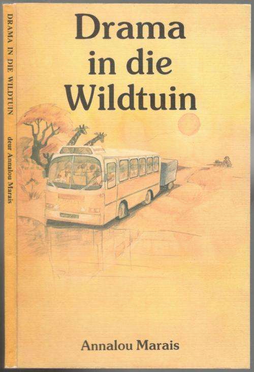 Drama in die Wildtuin --  Annalou Marais