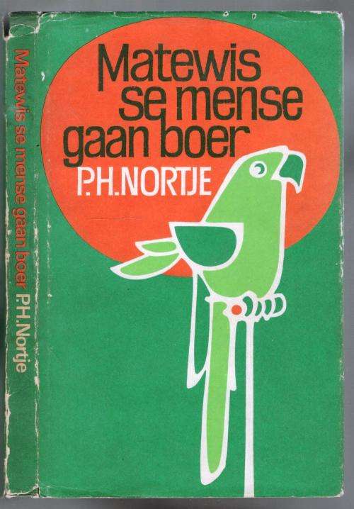 Matewis se Mense Gaan Boer  --  P H Nortje