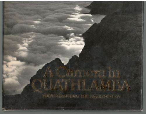 A Camara in Quathlamba - Photographing the Drakensberg  --  M L Pearse
