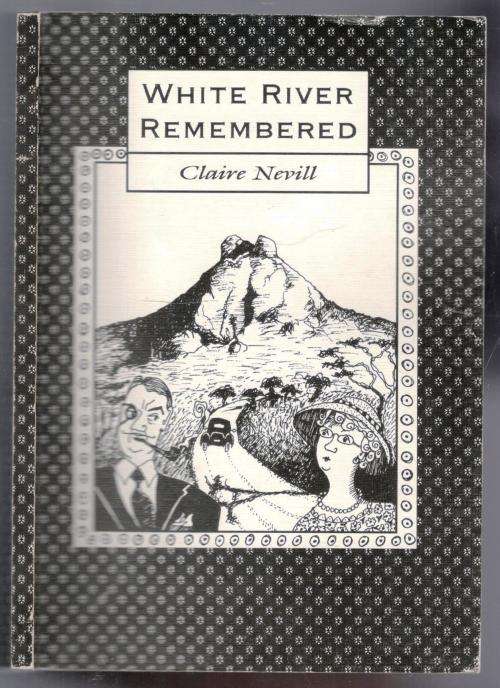 White River Remembered  --  Claire Nevill