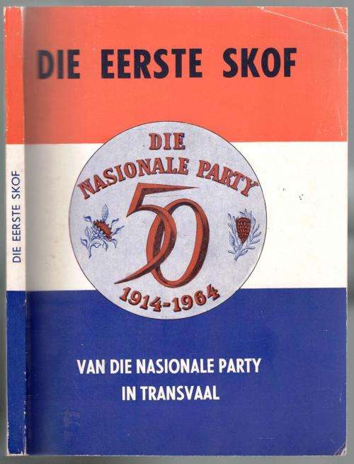 Die Eerste Skof van die Nasionale Party in Transvaal  1914 - 1964