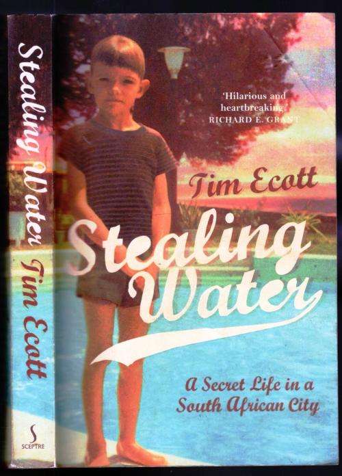 Stealing Water  -  A Secret Life in a South African City  -  Tim Ecott