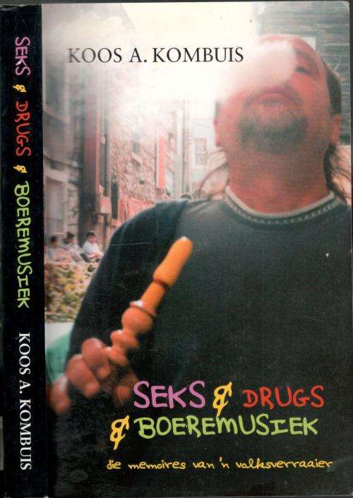 Seks Drugs en Boeremusiek  --  Koos Kombuis