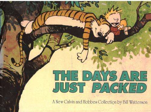 The Days are Just Packed   --   Calvin and Hobbes