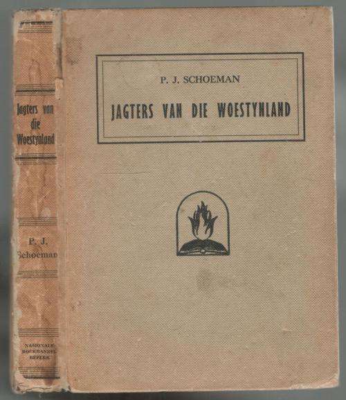 Jagters van die Woestynland  --  P J Schoeman