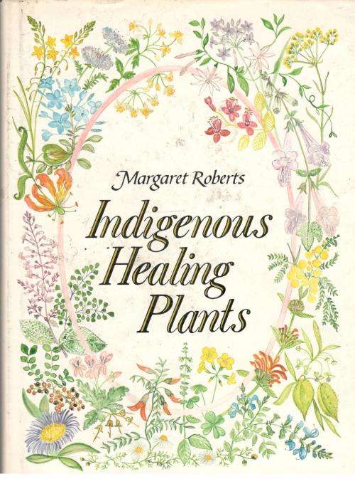 Indigenous Healing Plants   ---    Margaret Roberts