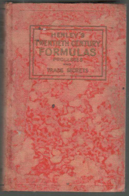 Henley's Twentieth Century Formulas and Trade Secrets