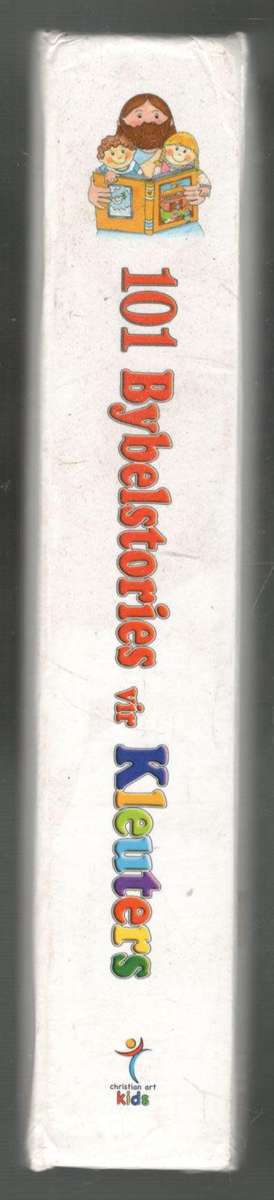 101 Bybelstories vir Kleuters  --  Carol Larson / Caron Turk