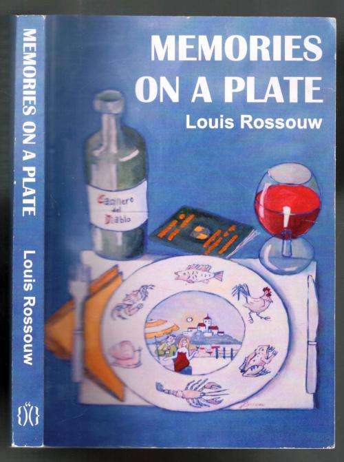 Memories on a Plate  --  Louis Rossouw -- Unforgettable Food in Secial Places