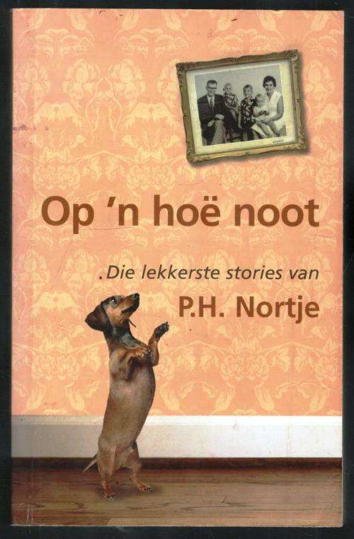 Op `n Hoe Noot  --  P H Nortje