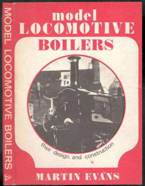Model Locomotive Boilers  -- Their Design and Construction  -  Martin Evans