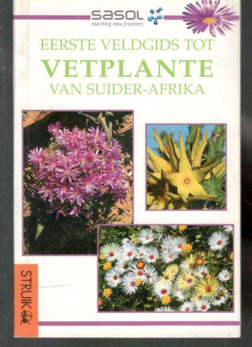 Sasol     Eerste Veldgids tot Vetplante van Suider-Afrika