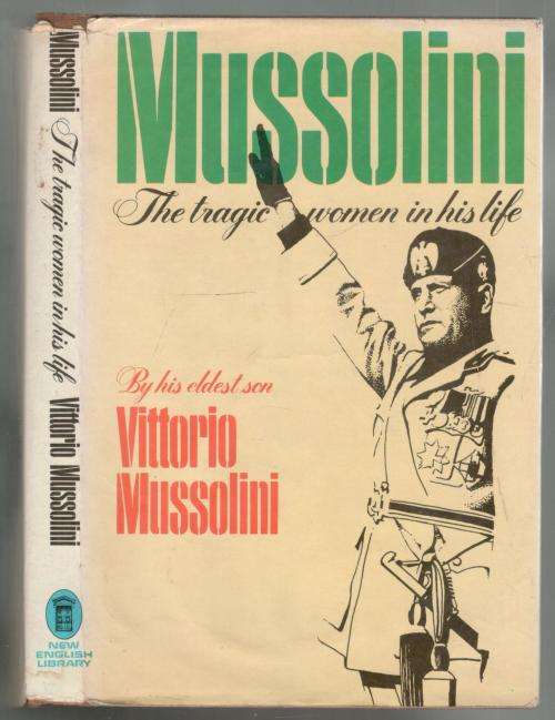 Mussolini  --  The Tragic Women in His Life  --  Victtorio Mussolini his Eldest Son