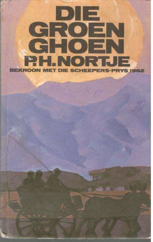 Die Groen Ghoen  --  P H Nortje